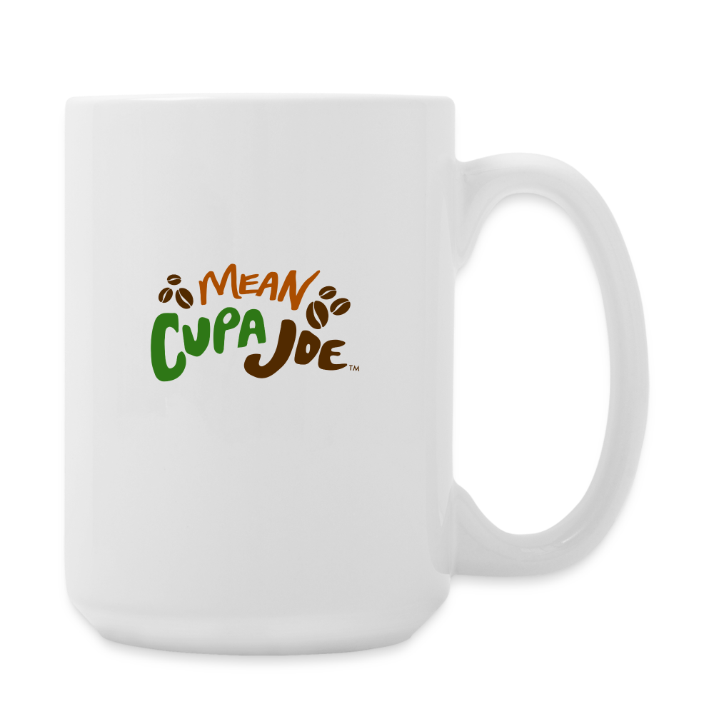Mean Cupa Joe Coffee/Tea Mug 15 oz - white