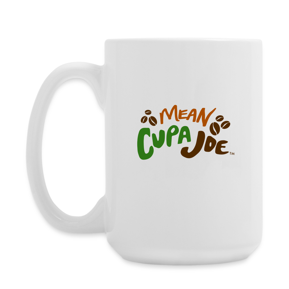 Mean Cupa Joe Coffee/Tea Mug 15 oz - white
