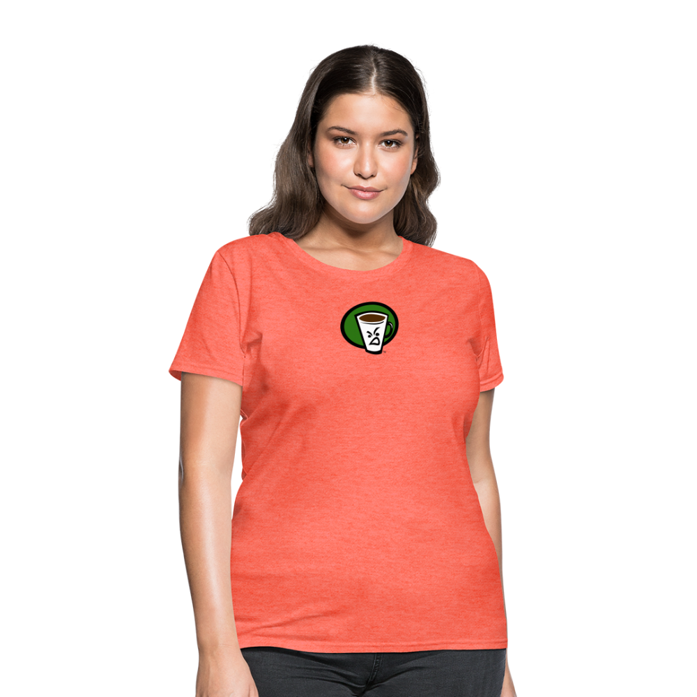 Mean Cup Joe Women's T-Shirt - heather coral