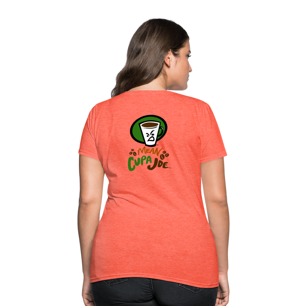 Mean Cup Joe Women's T-Shirt - heather coral